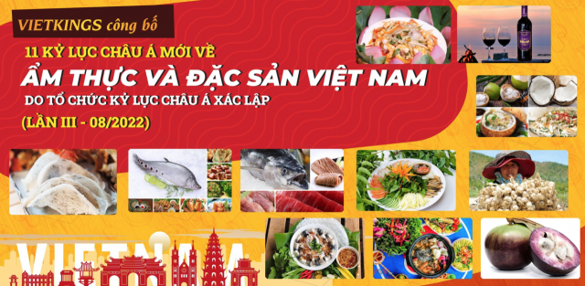 11 Kỷ lục Châu Á mới về Ẩm thực và Đặc sản Việt Nam do Tổ chức Kỷ lục Châu Á xác lập