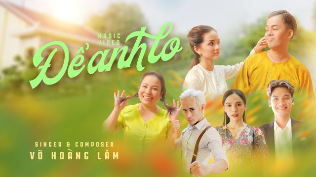 Tác giả ca khúc “Đêm Mưa Nhớ Mẹ” Võ Hoàng Lâm  ra mắt phim ca nhạc mang giai điệu rộn ràng