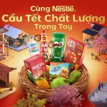 Nestlé Khởi Động Chương Trình “Cùng Nestlé, Cầu Tết Chất Lượng Trong Tay” Tôn Vinh Giá Trị Tết Truyền Thống Việt Nam