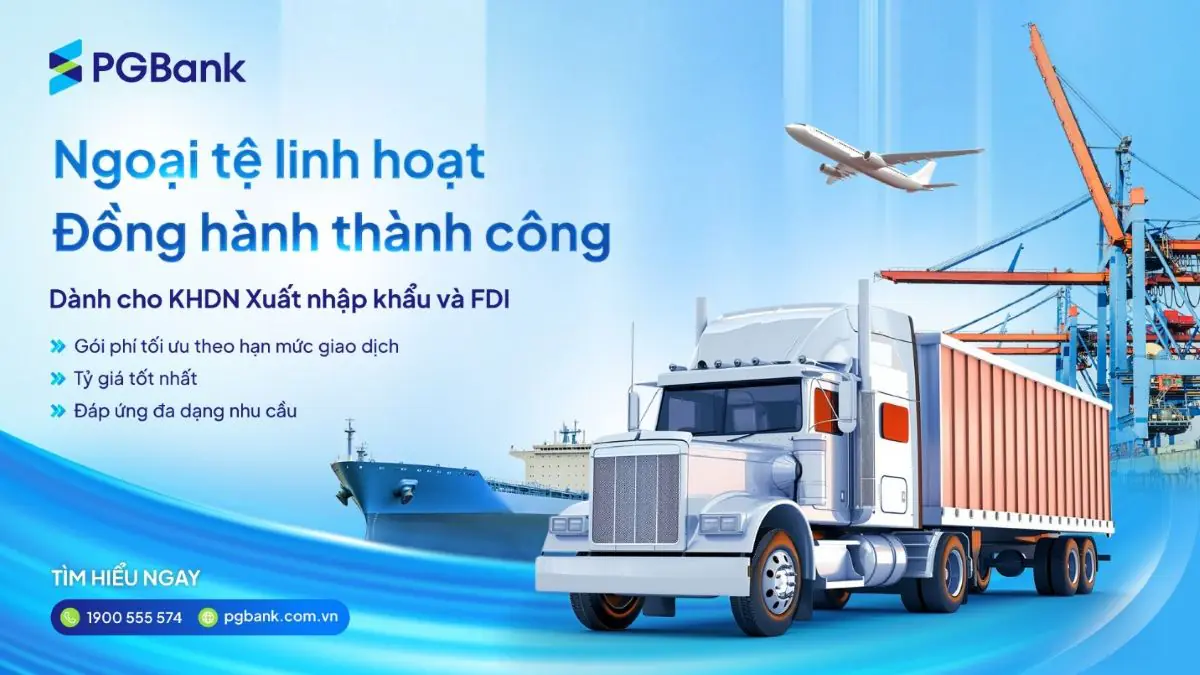 PGBANK TRIỂN KHAI GÓI ƯU ĐÃI TÀI CHÍNH TOÀN DIỆN DÀNH CHO DOANH NGHIỆP XUẤT NHẬP KHẨU VÀ FDI